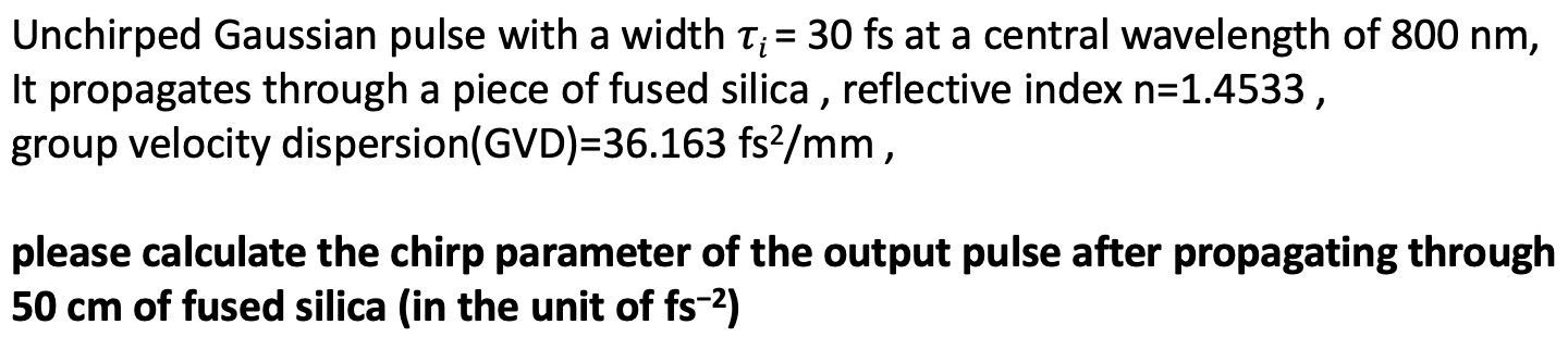 Solved Unchirped Gaussian pulse with a width t;= 30 fs at a | Chegg.com