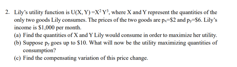 Solved 2. Lily's utility function is U(X, Y)=X2Y?, where X | Chegg.com