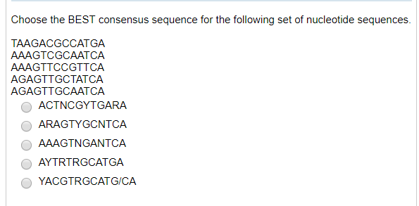 Solved Choose the BEST consensus sequence for the following | Chegg.com