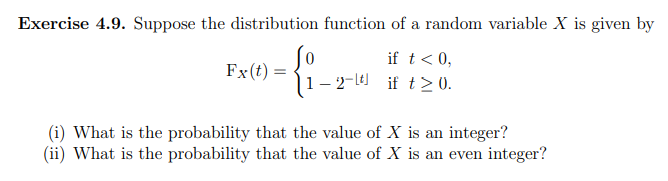 Solved Exercise 4.9. Suppose The Distribution Function Of A | Chegg.com