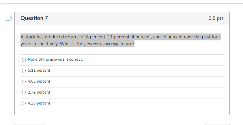 Solved D Question 7 3.5 pts A stock has produced returns of | Chegg.com