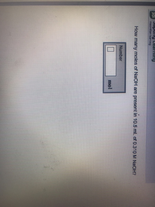 Solved How many moles of NaOH are present in 10.5 ml of | Chegg.com