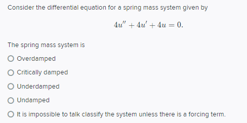 Solved Consider the differential equation for a spring mass | Chegg.com