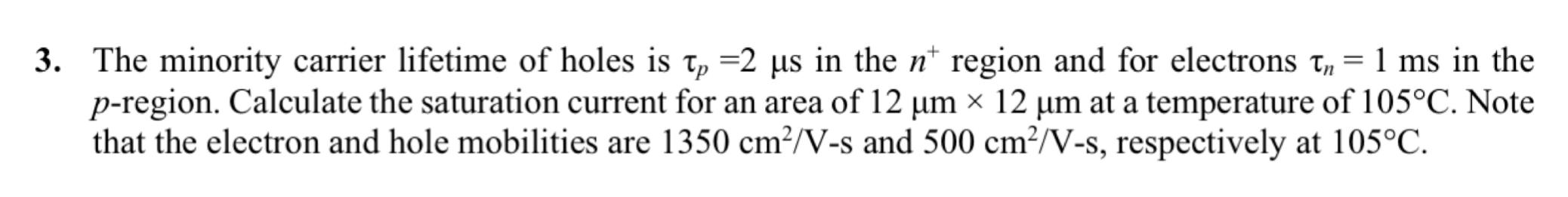 Solved 3. The minority carrier lifetime of holes is tp =2 us | Chegg.com