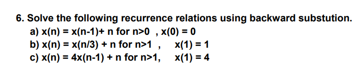 Solved 6. Solve The Following Recurrence Relations Using | Chegg.com