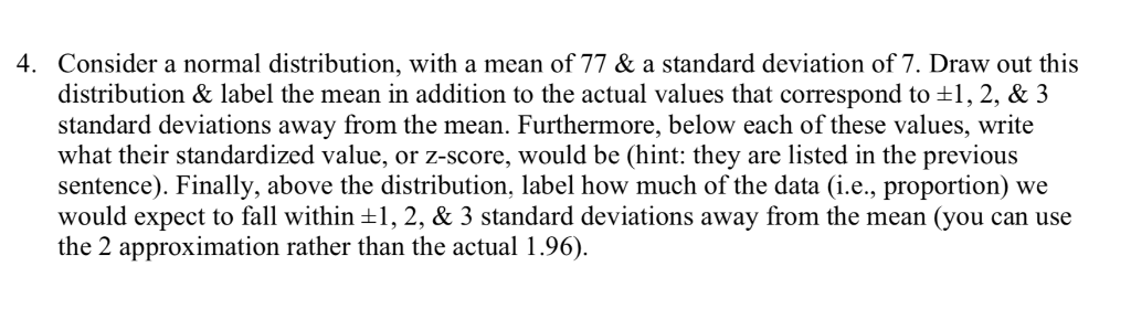 Solved 4. Consider a normal distribution, with a mean of 77 | Chegg.com