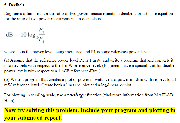 Solved 5. Decibels Engineers often measure the ratio of two | Chegg.com