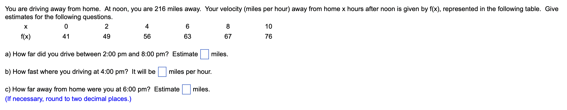 Solved Estimates For The Following Questions. | Chegg.com