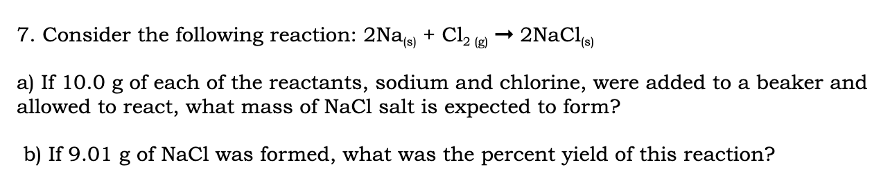 Solved 7. Consider the following reaction: 2Na(s)+Cl2( | Chegg.com