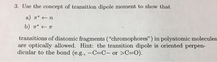 Solved 3. Use the concept of transition dipole moment to | Chegg.com