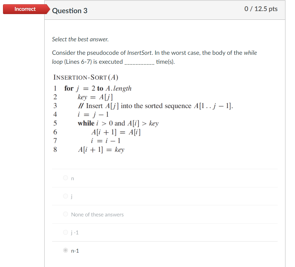 Solved Incorrect Question 3 0 / 12.5 pts Select the best | Chegg.com