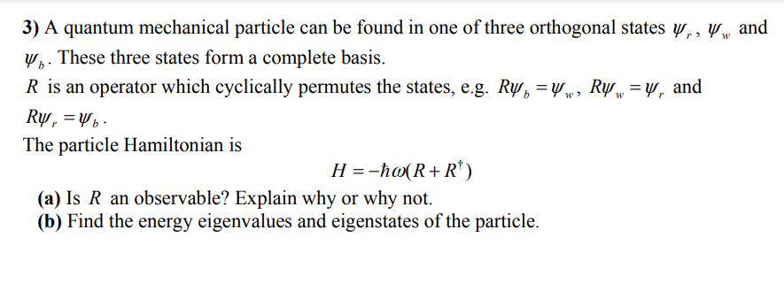 Solved 3) A Quantum Mechanical Particle Can Be Found In One | Chegg.com