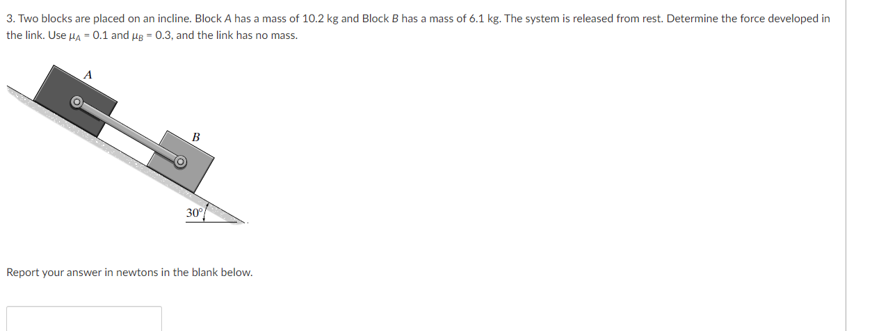 Solved 3. Two blocks are placed on an incline. Block A has a | Chegg.com