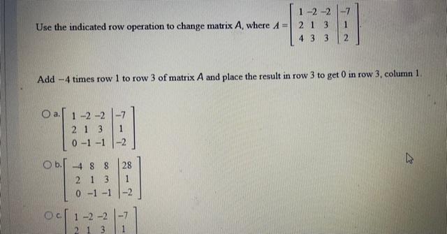 Solved Use the indicated row operation to change matrix | Chegg.com