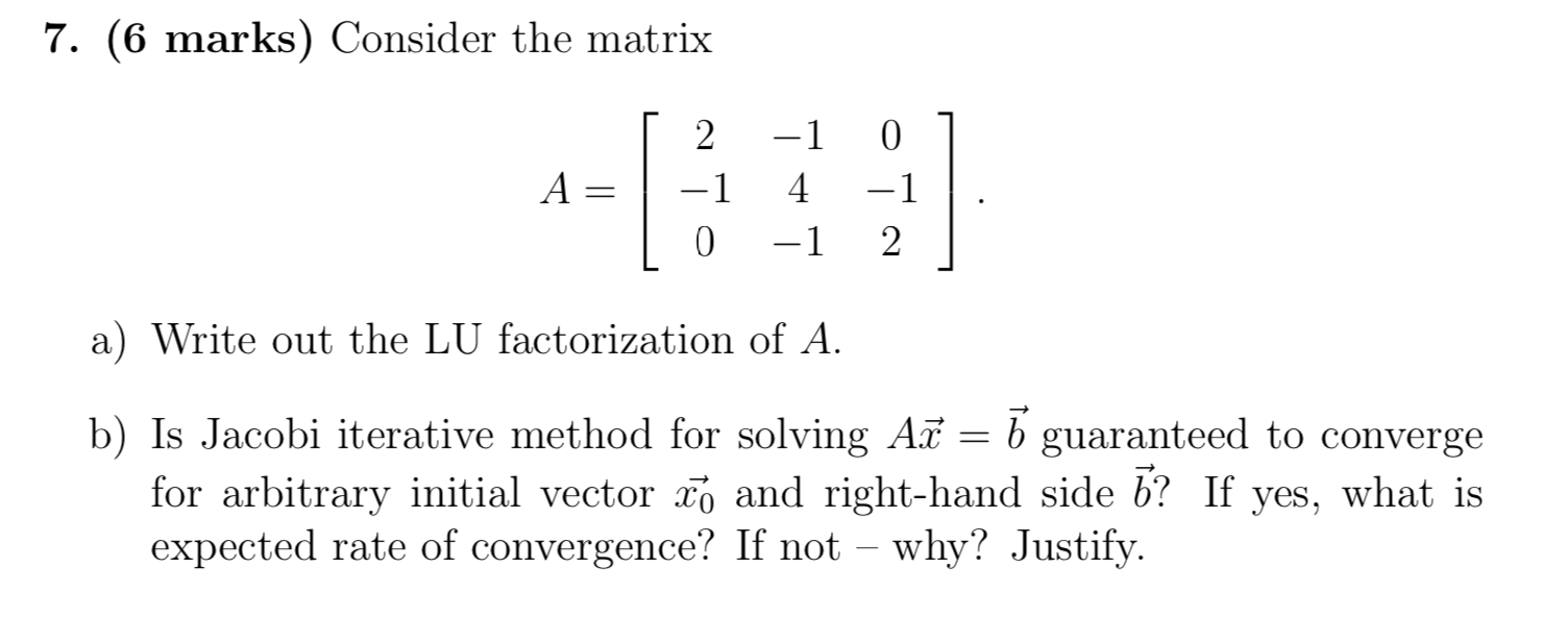 Solved 7 6 Marks Consider The Matrix A 2 1 0 1 4 1 0 4358