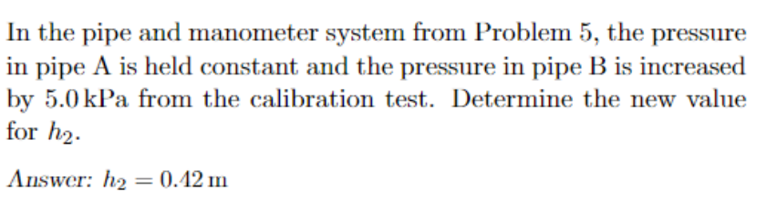 Solved In the pipe and manometer system from Problem 5, the | Chegg.com
