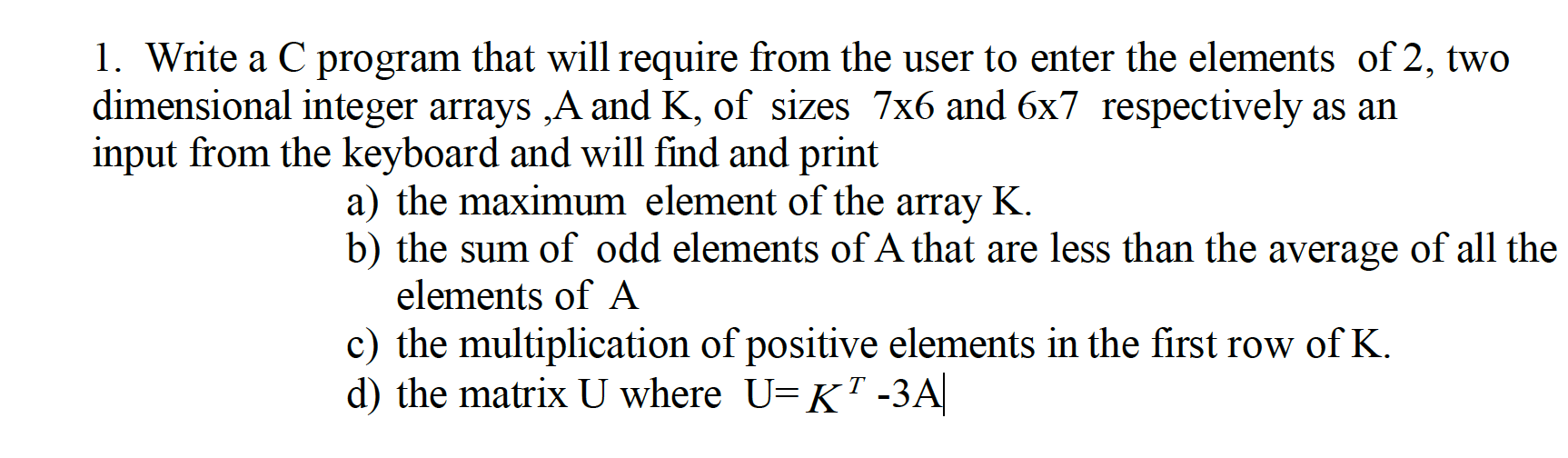 Solved 1. Write a C program that will require from the user | Chegg.com