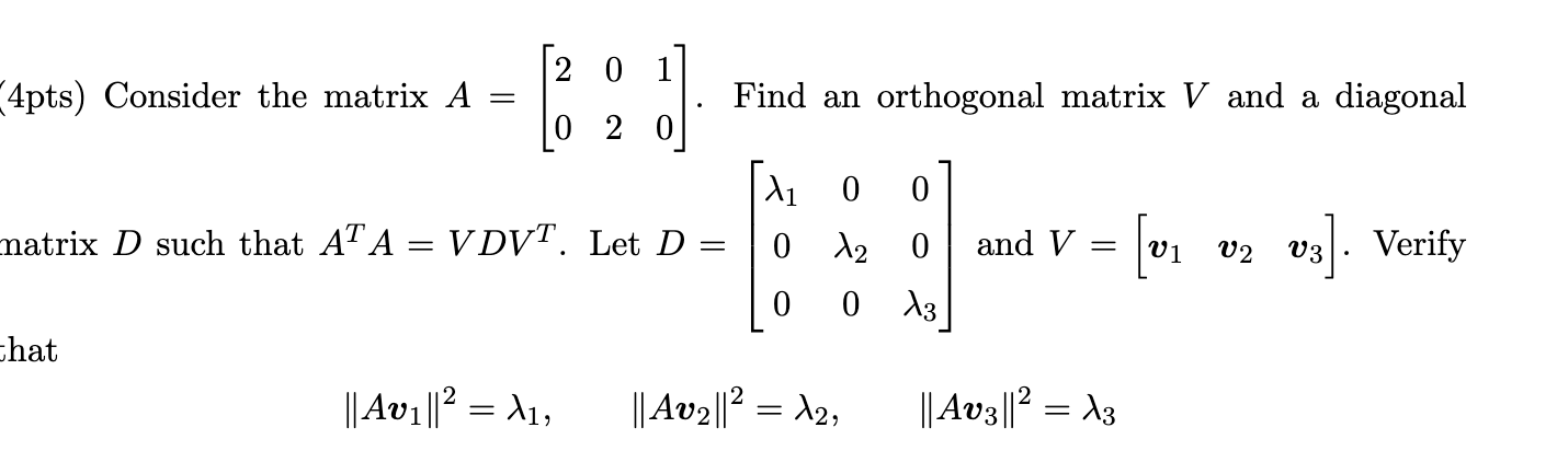 Solved 2 0 1 -4pts) Consider the matrix A (22 Find an | Chegg.com
