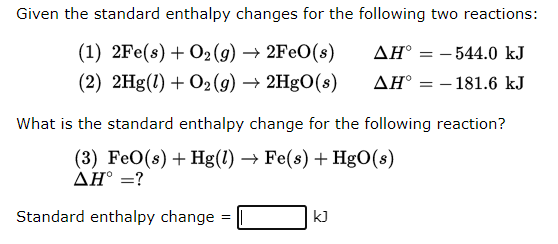 Solved Given The Standard Enthalpy Changes For The Following 