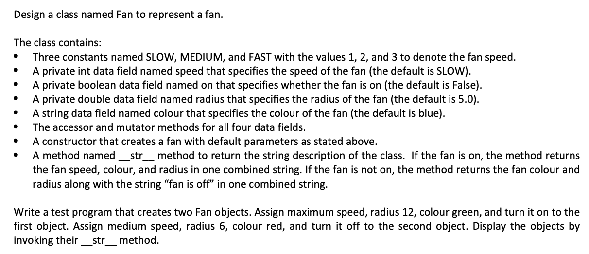 Solved Design a class named Fan to represent a fan. The | Chegg.com