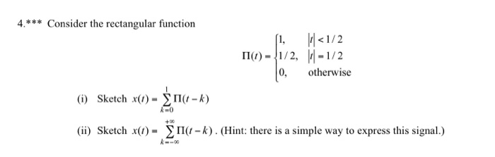 solved * the rectangular function is often defined ... Solved 4.*** Consider the rectangular function 0, otherwise | Chegg.com