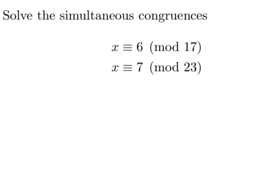 Solved Solve The Simultaneous Congruences X 6 Mod 17 X 5014