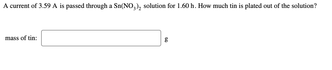 Solved A current of 3.59 A is passed through a Sn(NO3)2 | Chegg.com