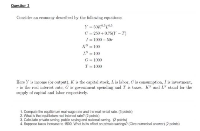 Solved Question 2 Consider An Economy Described By The | Chegg.com