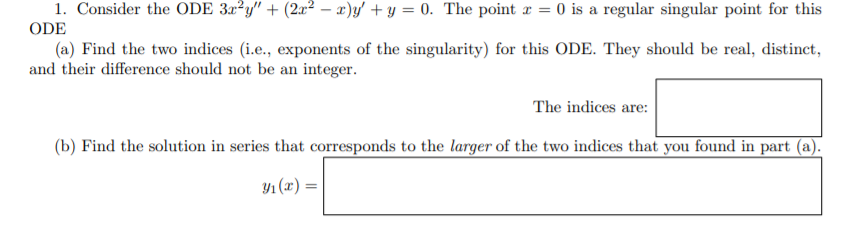 Solved 1. Consider the ODE 3x^y' + (2- x)y' + y = 0. The | Chegg.com