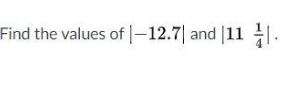 Solved Find the values of |- 12.7and (11 . | Chegg.com