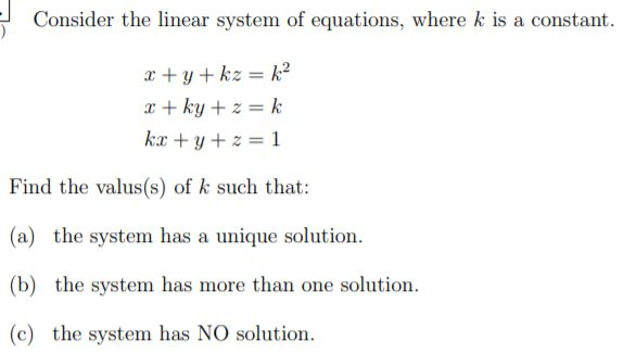 Solved Consider the linear system of equations, where k is a | Chegg.com