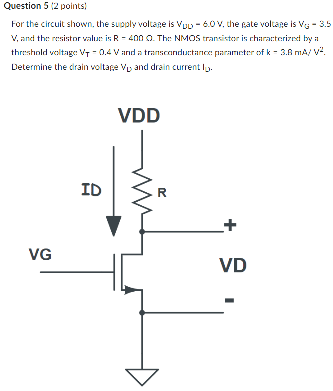 For the circuit shown, the supply voltage is VDD=6.0