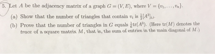 Solved 5. let A be the adjacency matrix of a graph G = (V, | Chegg.com