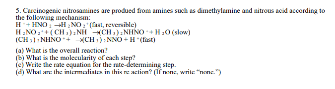 Solved 5. Carcinogenic nitrosamines are produed from amines | Chegg.com