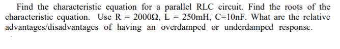 Solved Find the characteristic equation for a parallel RLC | Chegg.com