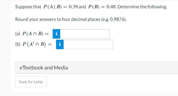 Solved Suppose That P(A∣B)=0.39 And P(B)=0.48. Determine The | Chegg.com