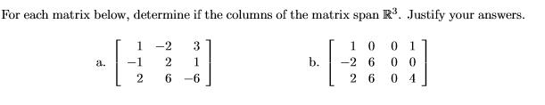 Solved For each matrix below, determine if the columns of | Chegg.com