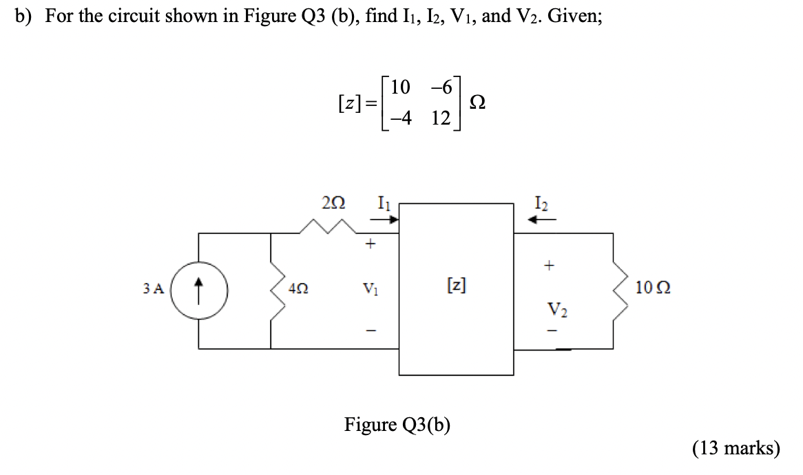 Solved B) For The Circuit Shown In Figure Q3 (b), Find I1, | Chegg.com