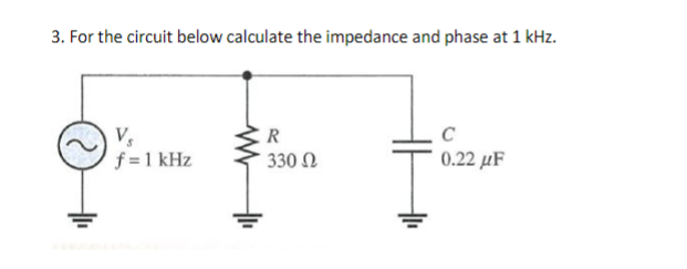 Solved 3. For the circuit below calculate the impedance and Circuit Diagram