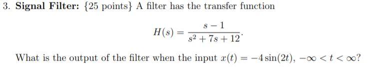 Solved 3. Signal Filter: {25 points} A filter has the | Chegg.com