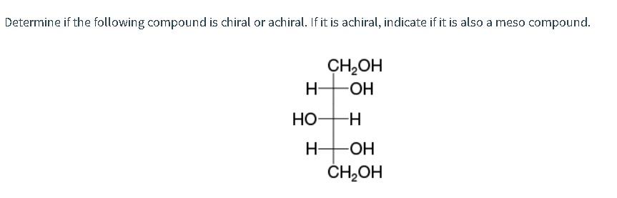 Solved Determine if the following compound is chiral or | Chegg.com