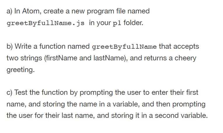 Solved a) In Atom, create a new program file named | Chegg.com
