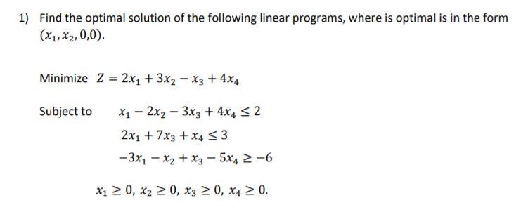 Solved 1) Find the optimal solution of the following linear | Chegg.com