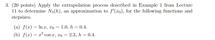 Solved 3. (20 Points) Apply The Extrapolation Process 