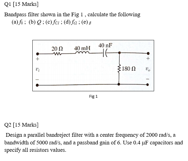 Solved Bandpass Filter Shown In The Fig 1, Calculate The | Chegg.com