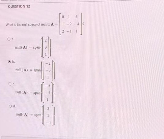 Solved QUESTION 12 What Is The Null Space Of Matrix | Chegg.com