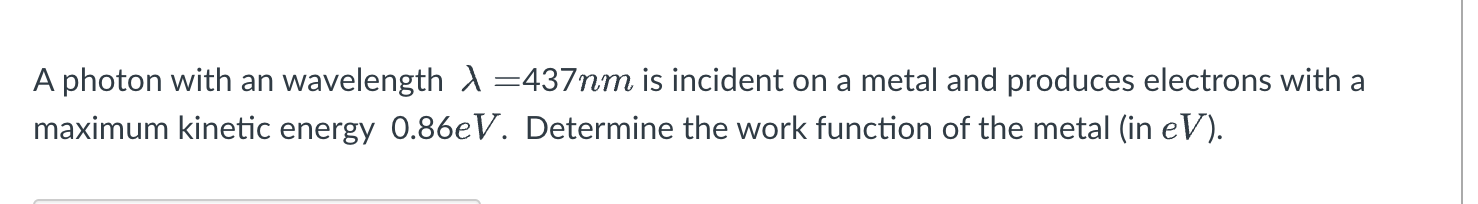 Solved A Photon With An Wavelength λ =437nm Is Incident On A 