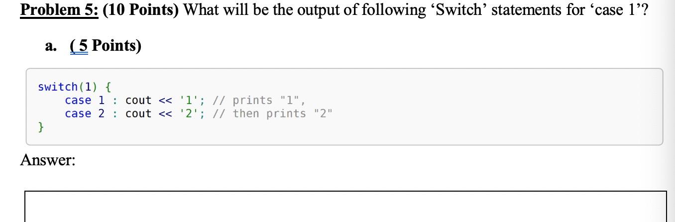 Solved Problem 5: (10 Points) What will be the output of | Chegg.com