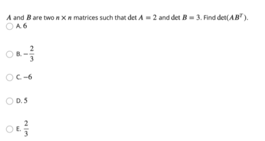 Solved A And B Are Two N×n Matrices Such That DetA=2 And | Chegg.com