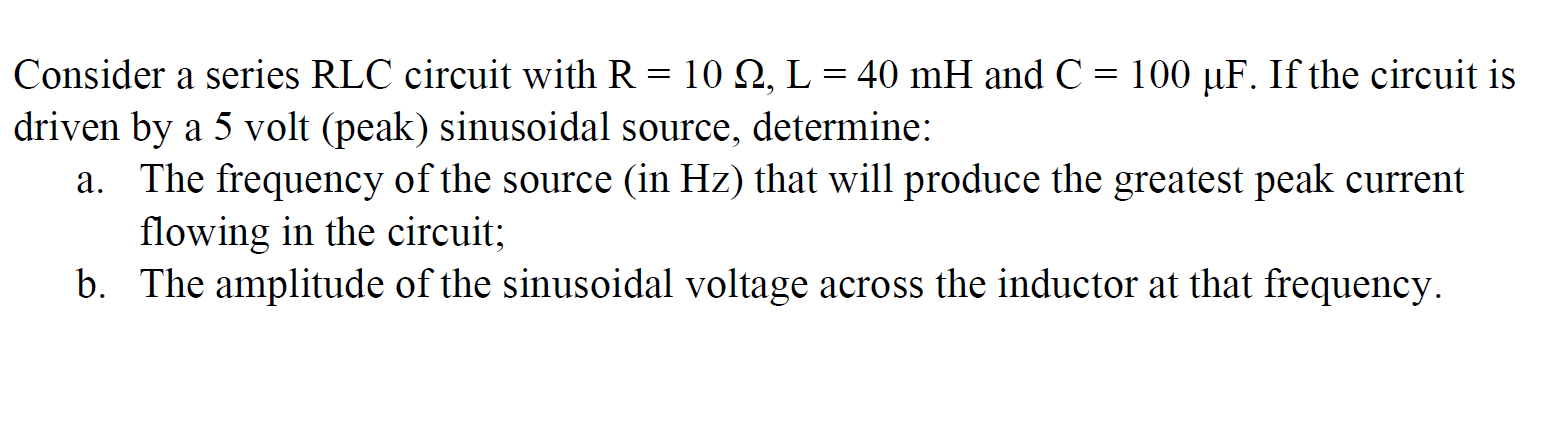 Solved Consider a series RLC circuit with R = 10 12, L = 40 | Chegg.com